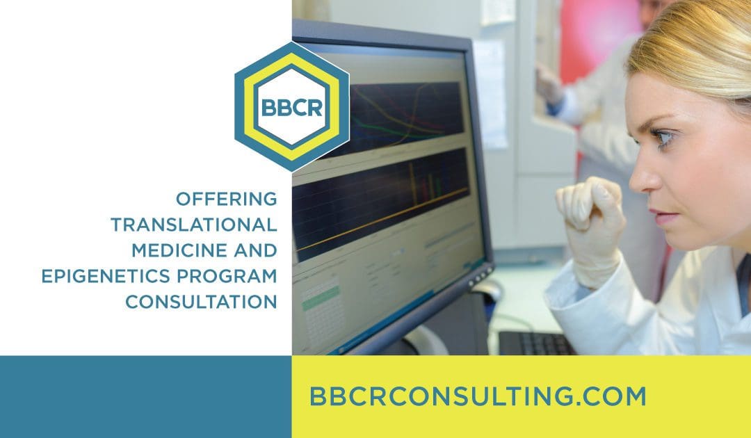 Translational Medicine and Epigenetics Program Consultation bridges the gap between pre-clinical and early clinical development. We invite you to learn more about how BBCR can help with your clinical development needs.